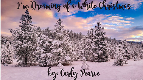 I'm Dreaming of a White Christmas by Carly Pearce North Idaho images by Marilyn Moseley