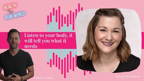 Your Body will tell you what it needs with Mindy Ruddock - Health in the Real World with Chris Janke