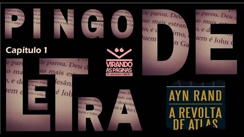 Vídeo#01 Pingo de Letra Virando as Páginas Revolta de Atlas Ayn Rand