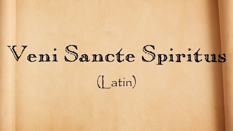 Vinde Espírito Santo em Latim - Veni Sancte Spíritus