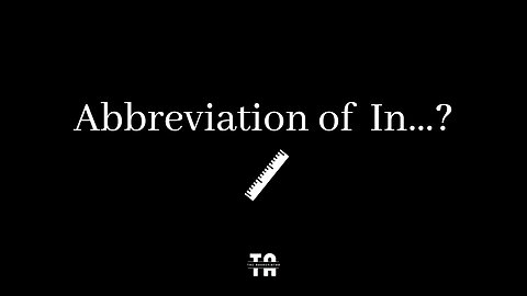 Abbreviation of in? | Unit of Measurements.