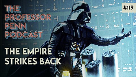 The Empire Strikes Back with Professor Penn | EP119