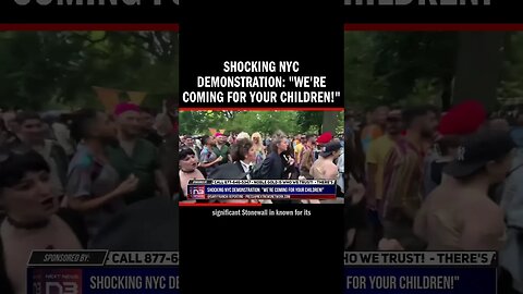 Shocking NYC Demonstration: "We're Coming for Your Children!"