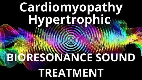 Cardiomyopathy Hypertrophic _ Sound therapy session _ Sounds of nature