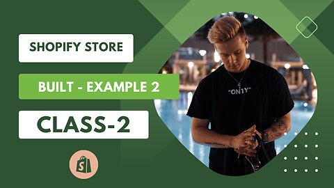 Class-2 | Shopify Store Buildout (Example 2) | Learn with Fazi