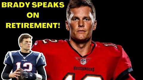Tom Brady Offers MAJOR UPDATE on RETIREMENT?! What's Coming From The Bucs QB?!