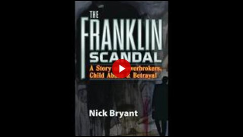 Programmed To Kill/Satanic Cover-Up Part 275 (Nick Bryant / The Franklin Scandal)