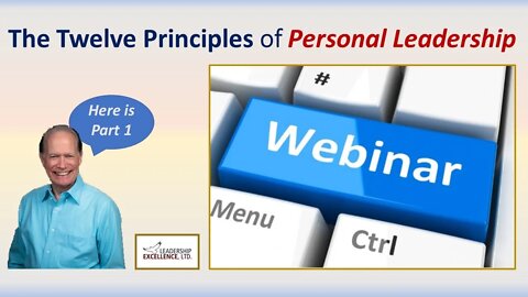 Personal Leadership - The 12 Principles of Personal Leadership Webinar, Part 1