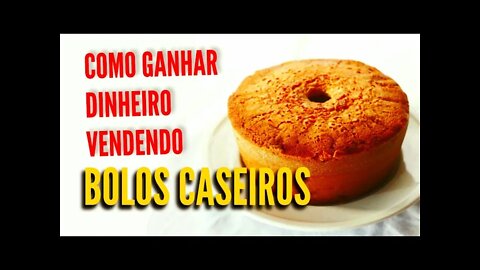 COMO GANHAR DINHEIRO VENDENDO BOLOS CASEIROS | VENDER DE PORTA EM PORTA