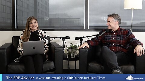 Bonus Episode: A Case for Investing in ERP During Turbulent Times