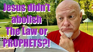 Jesus didn’t abolish the law or prophets?