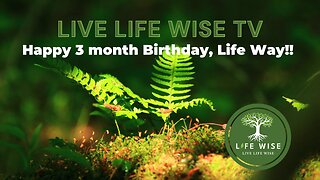 Happy 3 month Birthday Life Way!!