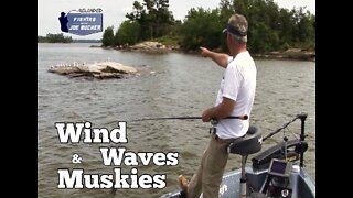 Wind, Waves & Muskies!