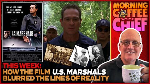 Morning Coffee with The Chief | Today we discuss the 1998 film U.S. MARSHALS