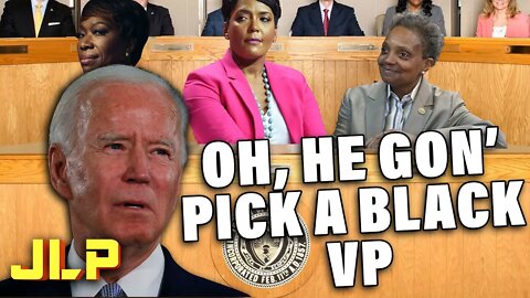 JLP | Joe Biden is Pressured into Picking a Radical Feminist to Destroy the Country With Him