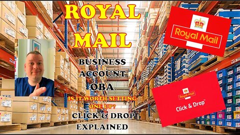 Royal Mail Business Account - is it worth setting one up - OBA - Click & Drop Integration & more