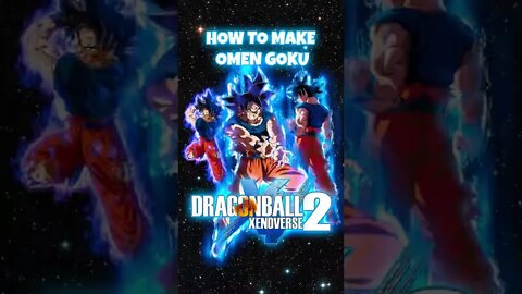 How to make Goku Omen Ultra Instinct Dragonball Xenoverse 2