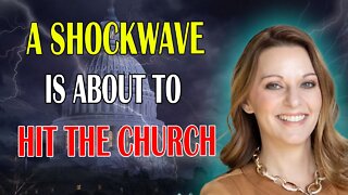 JULIE GREEN PROPHETIC WORD: [MAJOR CLEANSING] A SHOCKWAVE ABOUT TO HIT THE CHURCH