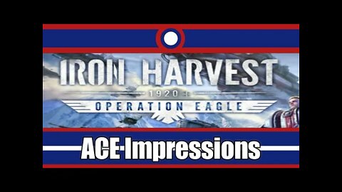 ACE Impressions Iron Harvest 1920 Operation Eagle