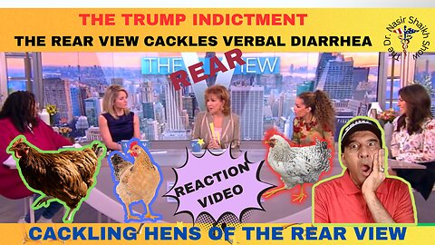 REACTION VIDEO: The View -The Hens from The REAR VIEW Cackle What To Expect From Trump's Arraignment