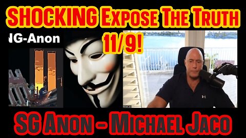 SG Anon & Michael Jaco SHOCKING Expose The Truth 11/9!