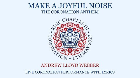 Make A Joyful Noise - The Coronation Anthem LYRICS by Andrew Lloyd Webber (Lyric Video)