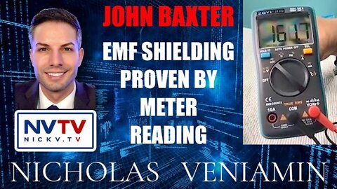 NICHOLAS VENIAMIN 1/4/2022 : JOHN BAXTER PROVES EMF SHIELDING WITH METER READING