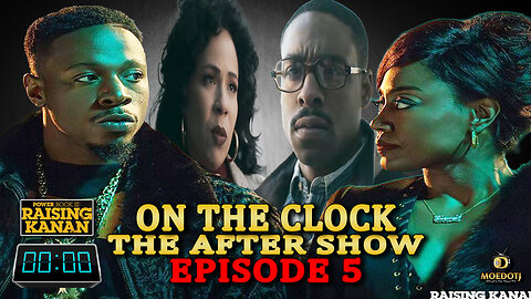 Power Book III: Raising Kanan Season 3 Episode 5 One The Clock Live After Show!!