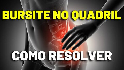 Bursite no Quadril - Como Tratar Bursite no Quadril