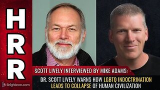 Dr. Scott Lively warns how LGBTQ indoctrination Leads to Collapse of Human Civilization