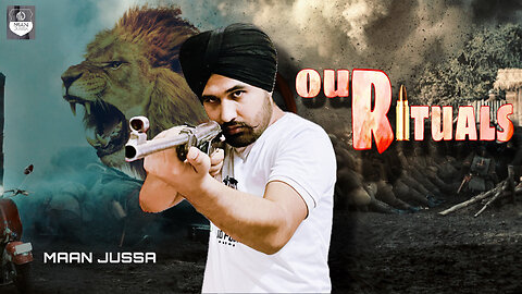 Our Rituals | Official Punjabi Music | Maan Jussa