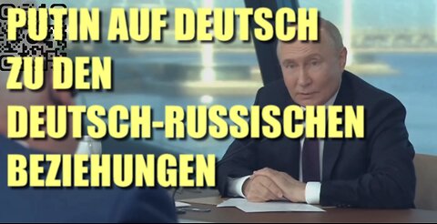 Putin zu den Deutsch-Russischen Beziehungen