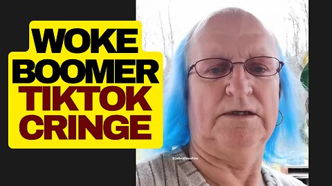 Woke Boomer TIKTOK Cringe