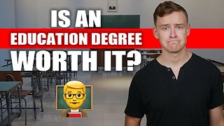 Is an Education Degree Worth It