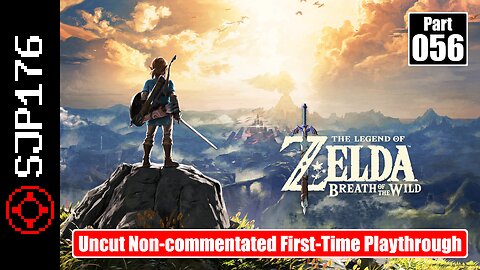 The Legend of Zelda: Breath of the Wild—Part 056—Uncut Non-commentated First-Time Playthrough