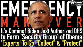 It's Here! Biden Authorizes DHS to Form 'Security Group' of Obama 'Experts' to "Collect" & "Protect"