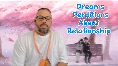 Dreams perditions about Relationships