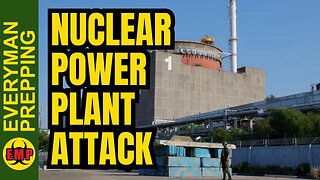 Zaporizhzhia Nuclear Power Plant Attack Imminent - Russia & Ukraine Accuse Each Other - Prepping