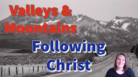 Valleys and Mountains Following Christ #shorts #christiancontent #bibleteaching #wordofencouragement