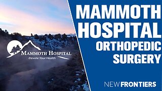 Mammoth Hospital in Specialized Orthopedic Surgery