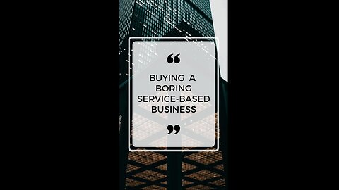 How to Buy a Boring Service-Based Business Using an SBA 7a Loan