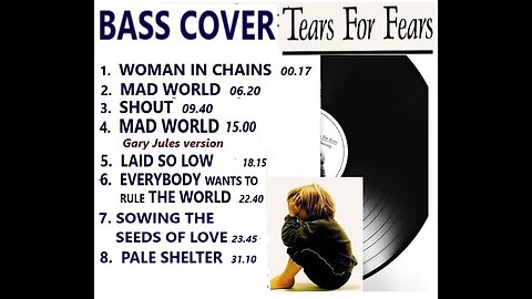 Bass cover TEARS FOR FEARS (RE-Post: 2 songs) __ Chords, Lyrics, Clips, MORE