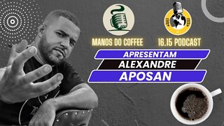 Alexandre Aposan - 16.15 & Manos do Coffee