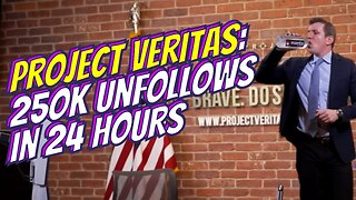 Project Veritas LOSES 250k Followers in 24 hours