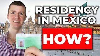 How to get Residency in Mexico - 2024 edition