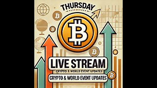 Thursday Live Stream: Latest Crypto and World Event Updates