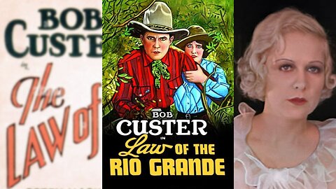 LAW OF THE RIO GRANDE (1931) Bob Custer, Betty Mack & Carlton S. King | Western | B&W