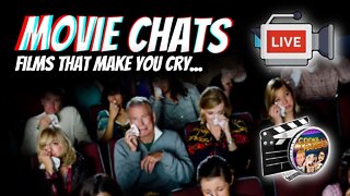 Movie Chats | Films That Make You Cry! | Film Geeks & Movie Reviews 2021