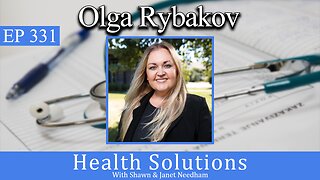 EP 331: Olga Rybakov Discusses Her Cancer Story with Shawn Needham, R. Ph.