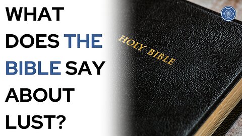 What does the Bible say about lust?